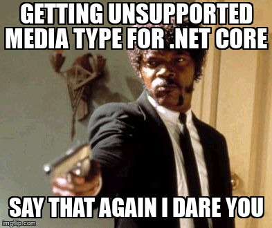 overflow_meme's tweet image. Getting Unsupported Media Type for .net core stackoverflow.com/questions/7222… #dotnetcore #aspdotnetcorewebapi #backend #aspdotnetcore #postman