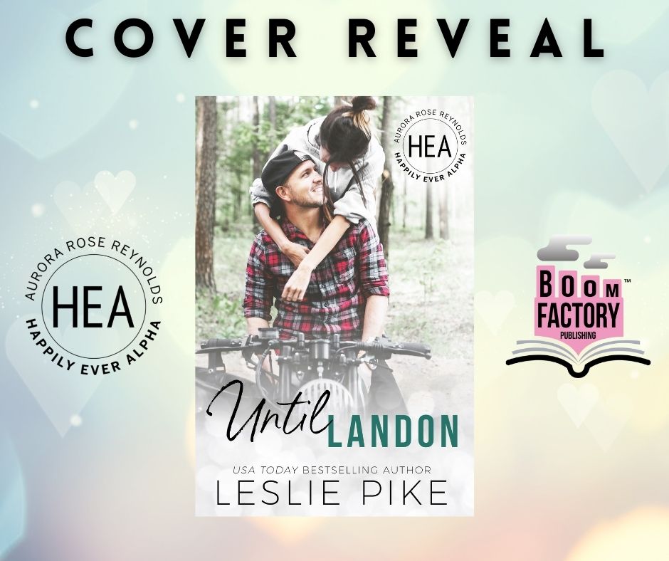 COVER REVEAL & PRE-ORDER IN THE HEA WORLD We are excited to share with you the cover for Until Landon by Author Leslie Pike. mybook.to/UntilLandon #romancenovels #preorder #CoverReveal #RomanceBooks #BookTwitter #bookaddict #bookworms