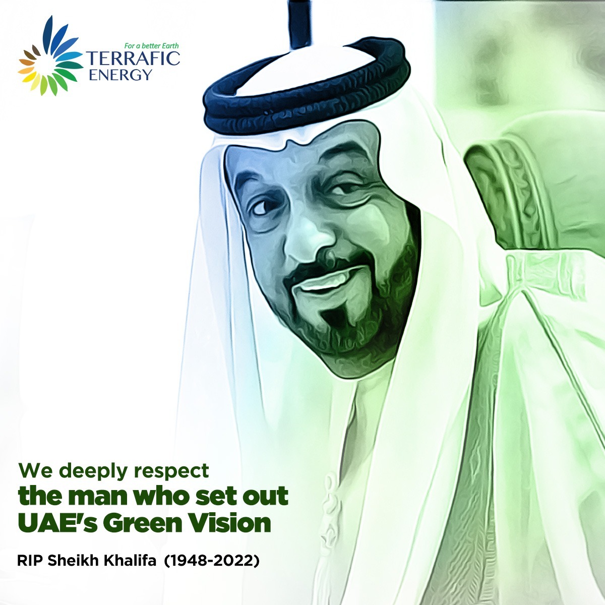 TerraficEnergy's tweet photo. We are deeply grieved by the sudden demise of UAE’s president Sheikh Khalifa bin Zayed Al Nayhan. His vision of a sustainable future and a green world will forever continue to guide us.

#UAE #Sheikhkhalifa #RIP #President #leader https://t.co/2BJsphnUVY