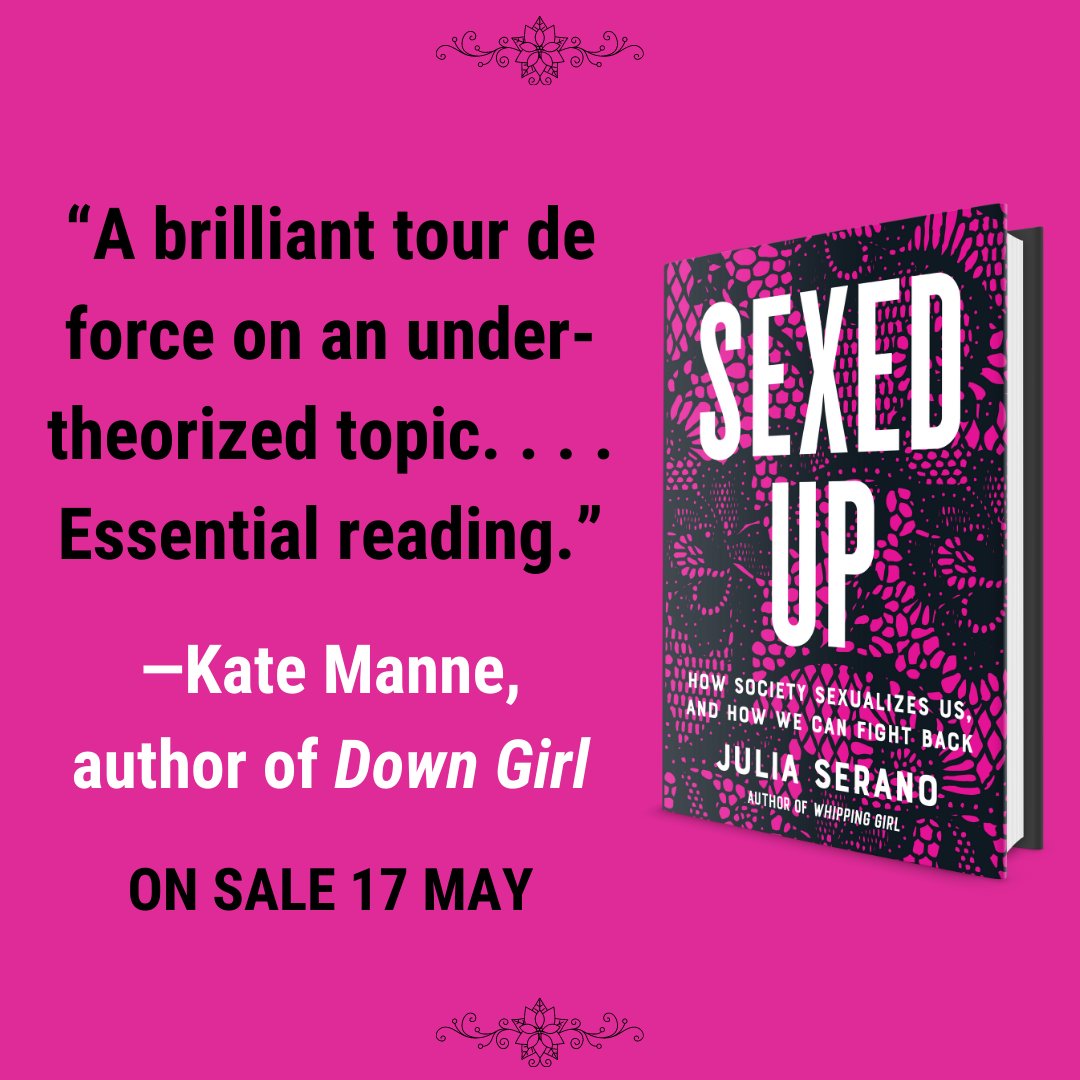SealPress's tweet photo. .@JuliaSerano's SEXED UP is "essential reading" (@kate_manne). Learn more about how society sexualizes us, and how we can fight back: https://t.co/OZnlBtqX73

#feminist #genderstudies https://t.co/K2P4gs0wdC