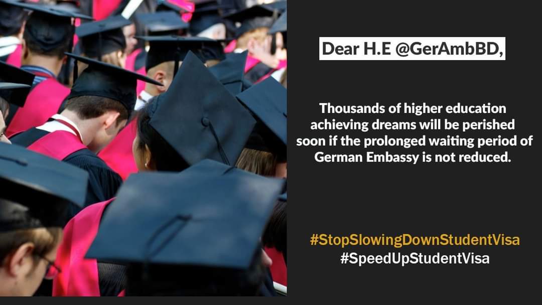 Thousands of higher education achieving dreams will be perished soon if the prolonged waiting period of German Embassy is not reduced. 
<a href="/GermanEmbassyBD/">Germany in Bangladesh</a>
H.E.<a href="/GerAmbBD/">Rüdiger Lotz</a>
<a href="/AKAbdulMomen/">AK Abdul Momen</a>
#StopSlowingDownStudentVisa
#SpeedUpStudentVisa