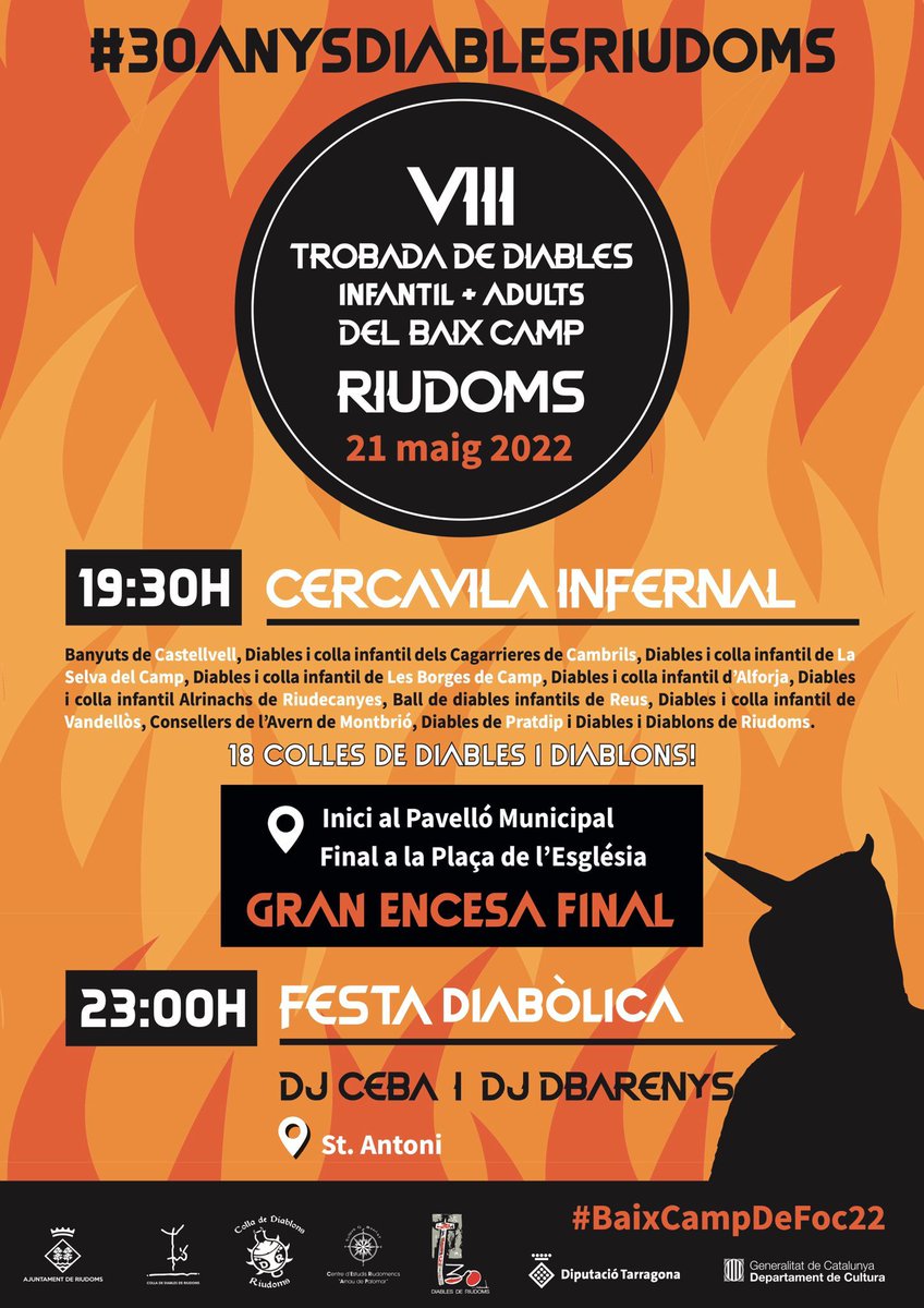 🔥VIII TROBADA DE DIABLES DEL BAIX CAMP A RIUDOMS 🔥

🔥DISSABTE 21 DE MAIG🔥
🔥18 COLLES🔥

🕢19:30h Cercavila 
📍Pavelló
🔥Encesa final
📍Pl. Església 

 🎶🎵 23H FESTA DIABOLICA AMB 
DJ  CEBA 🧅 I DJ BARENYS 🔊

#baixacampdefoc22 #30anysdiablesriudoms 
#5anysdiablonsriudoms