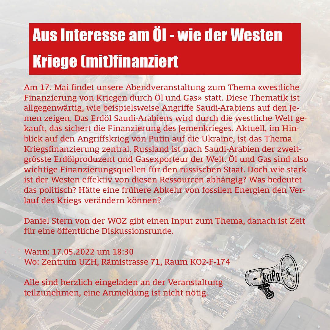 Aus Interesse am Öl – wie der Westen Kriege (mit)finanziert

Daniel Stern von der <a href="/Wochenzeitung/">WOZ</a> gibt einen Input zum Thema, danach ist Zeit für eine öffentliche Diskussionsrunde.

Wann: 17.05.2022 um 18:30 
Wo: Zentrum UZH, Rämistrasse 71, Raum KO2-F-174