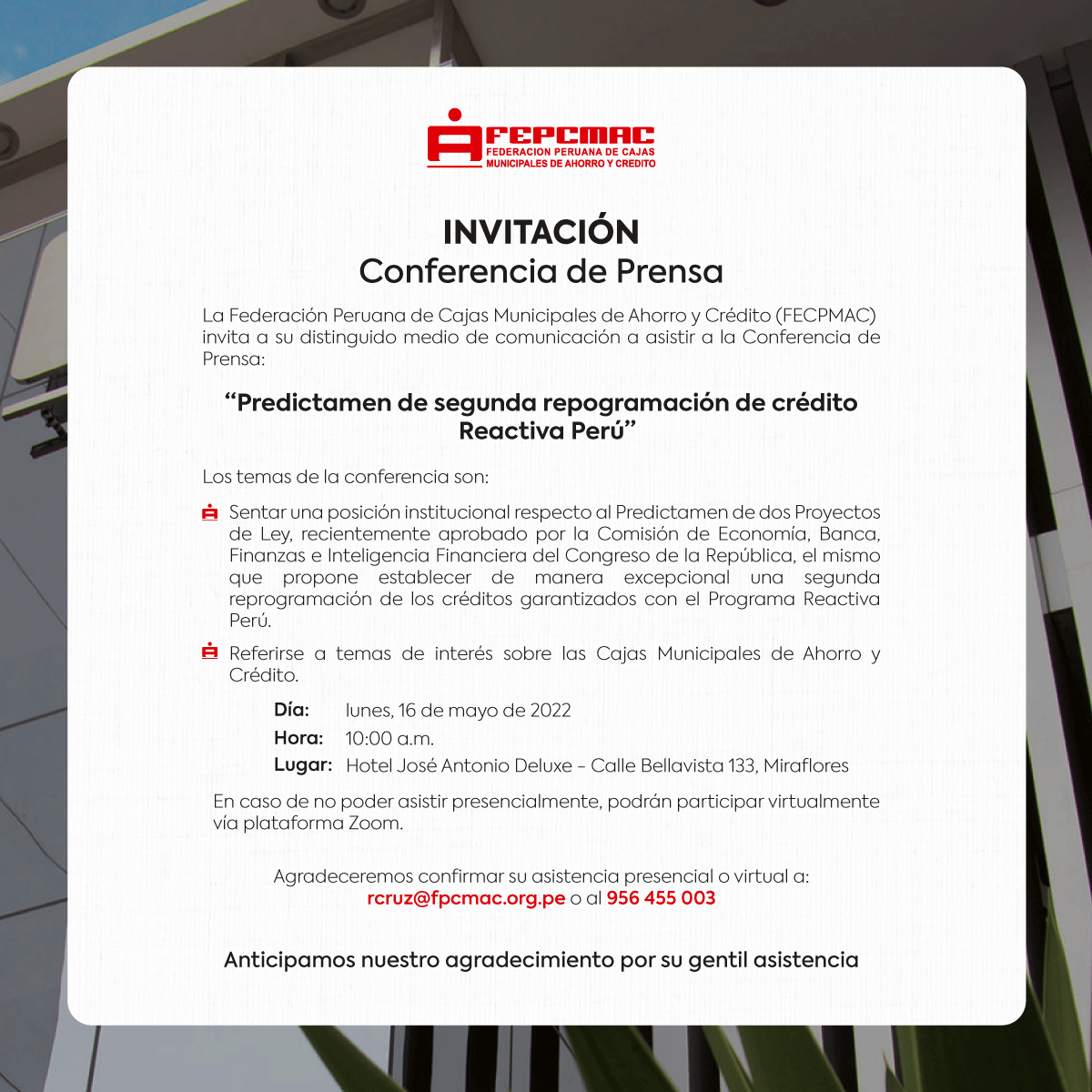 FEPCMAC's tweet image. INVITACIÓN

CONFERENCIA DE PRENSA: Nuestra postura frente a la segunda reprogramación de créditos de Reactiva Perú.

Día: lunes, 16 de mayo de 2022 
Hora: 10:00 a. m. 
Lugar: Hotel José Antonio Deluxe (Calle Bellavista 133, Miraflores)

#FEPCMAC #ConferenciadePrensa #finanzas