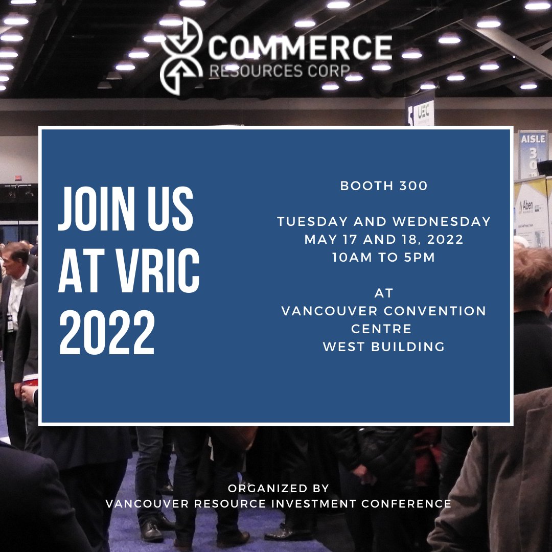 MontRoyalRes's tweet photo. Commerce Resources will be exhibiting at Booth 300 Tuesday and Wednesday, 10:00 AM to 5:00 PM daily at the Vancouver Convention Centre West Building. 

Come by for an update from Commerce team! #2022VRIC #Vancouver #VRIC https://t.co/FVAMReW5w3