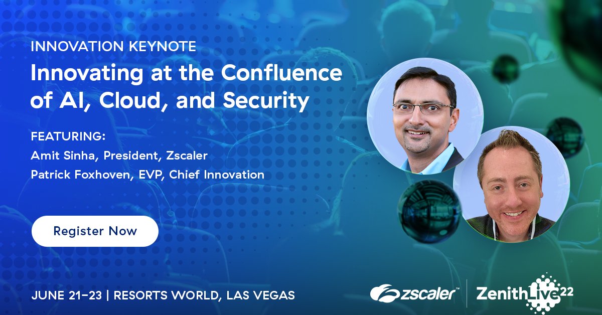 Join us at Zenith Live '22 to hear from Zscaler President Amit Sinha, PhD, &amp; Patrick Foxhoven, EVP &amp; Chief Innovations Officer, on how Zscaler is innovating to help organizations protect their cloud workloads. Register now at zenithlive.com #zenithlive2022