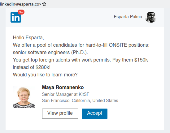 Spam like this signal how crooked the system is: "get employees paying them half of the market price!!".
I surely have no sympathy for the _recruiter_, is probably an automated persona, if not, just a racist more. Even less for the "company": KitSF dot com - more spam!