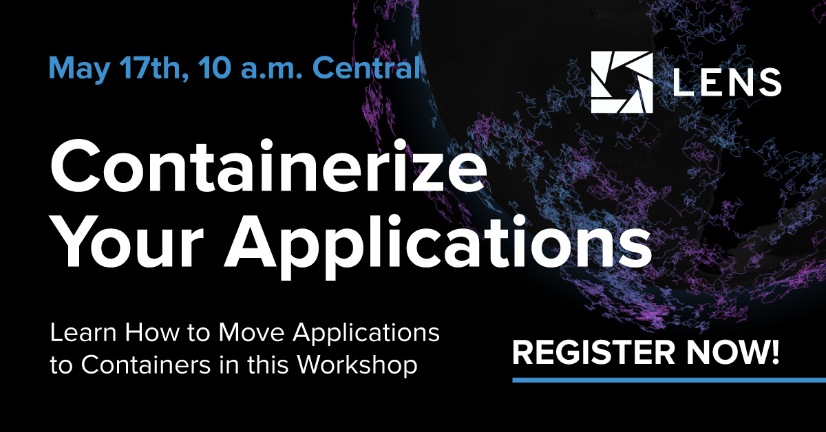 Join Team Lens on May 17th for an in depth workshop on "How to containerize an application."

bit.ly/3wb42Mc