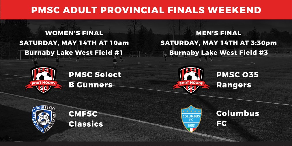 BIG WEEKEND for two of our adult teams! 
Come out &amp; support these two teams as they compete in the Provincial Cup Finals at Burnaby Lake Saturday, May 14th.
⚽ 🏆 Women's Select B "Port Moody Gunners" vs. CMFSC Classics
⚽ 🏆 Men's O35 "Port Moody SC Rangers" vs. Columbus FC