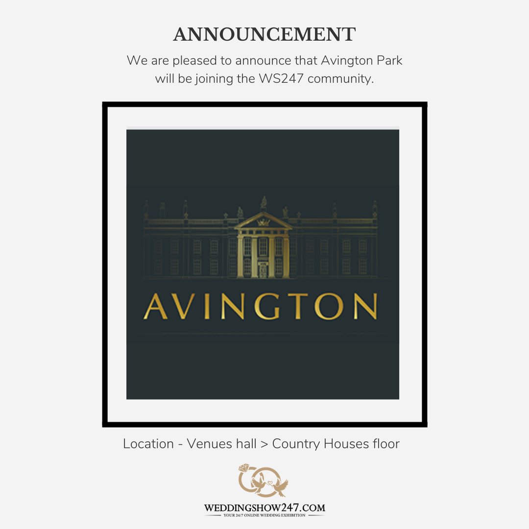 We are pleased to announce that <a href="/AvingtonPark/">Avington Park</a> will be joining the WeddingShow247 community very soon.

Thank you for joining us on this journey.

#weddingshow247 #exhibition #virtual #community #open247 #weddingadvice #planningadvice #countryhouses #weddingvenues #venues