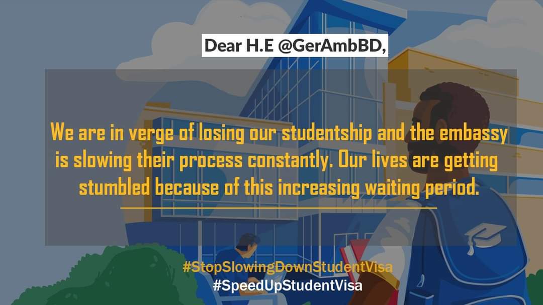 MdRidom14's tweet photo. We are in verge of losing our studentship and the embassy is slowing their process constantly. Our lives are getting stumbled because of this increasing waiting period.
@GermanEmbassyBD 
H.E.@GerAmbBD
@AKAbdulMomen
#StopSlowingDownStudentVisa
#SpeedUpStudentVisa https://t.co/myZeq1GfO9