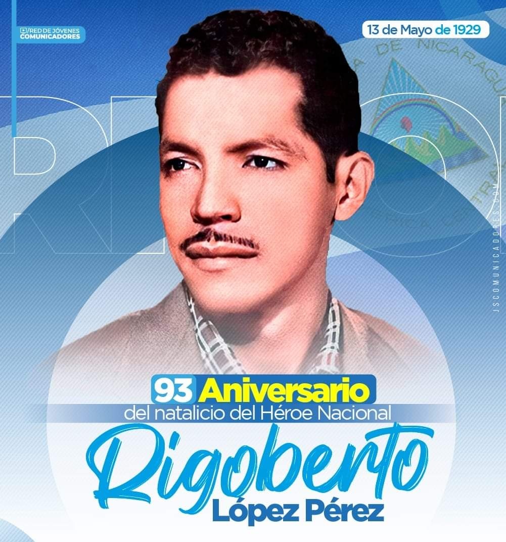 #Nicaragua 🇳🇮 Hoy conmemoramos el 93 aniversario del natalicio de nuestro gran Héroe Nacional Rigoberto López Pérez
#VictoriasDeLaPaz ✊