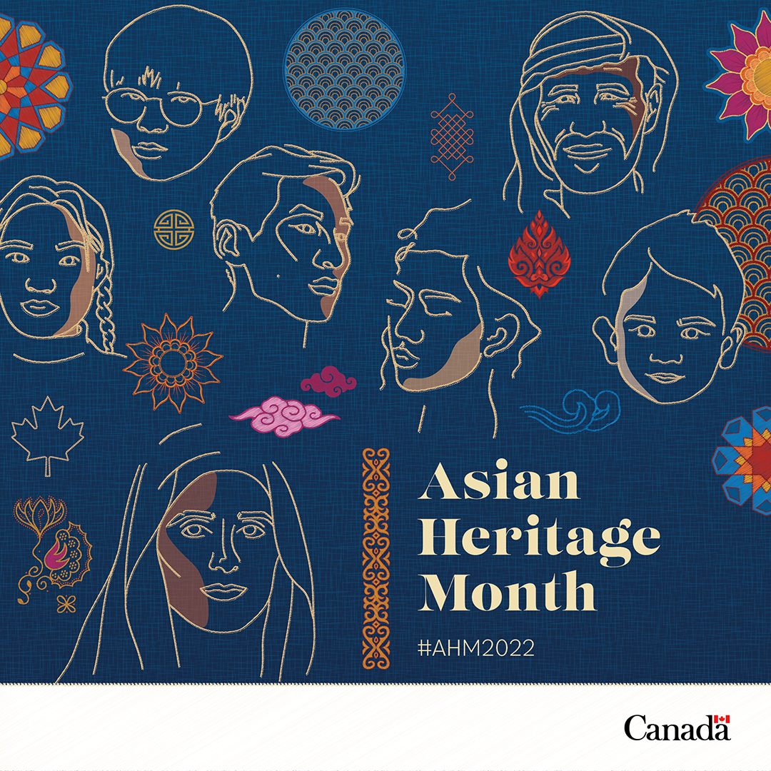 May is Asian Heritage Month. The theme for 2022 is, “Continuing a legacy of greatness”. It is a time to reflect on and recognize the many contributions that Canadians of Asian heritage have made and continue to make to Canada. Learn more: canada.ca/en/canadian-he… #AHM2022