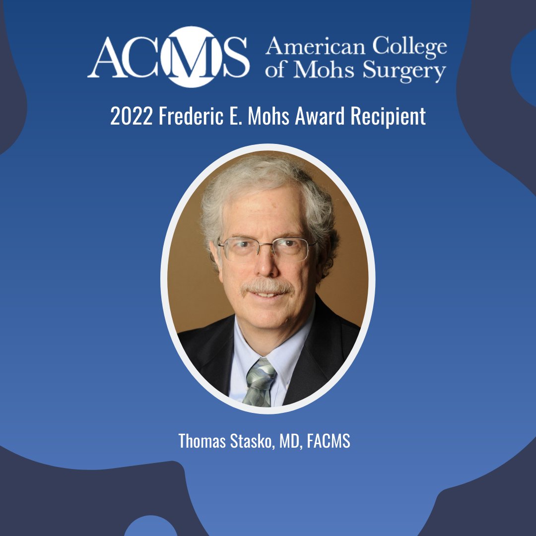 MohsCollege's tweet photo. We recognize Dr. Thomas Stasko for his years of dedication and passionate work for the ACMS and the Mohs surgery specialty. We present Dr. Stasko with the Frederic E. Mohs Award. Congratulations and THANK YOU, Dr. Stasko! #ACMS2022 #MohsCollegeAM22 https://t.co/U2zkxkAu0H