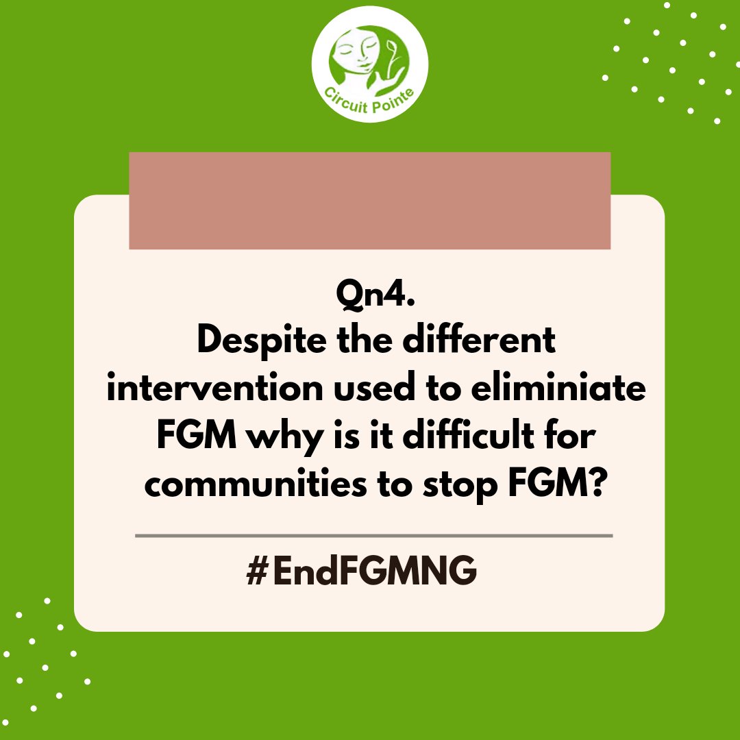 CircuitPointe's tweet photo. Qn. 4 Despite the difference interventions used to eliminate #FGM, why is it still difficult for communities to stop #FGM?

#EndFGMNG #EndFGM https://t.co/bLnqYAedPt