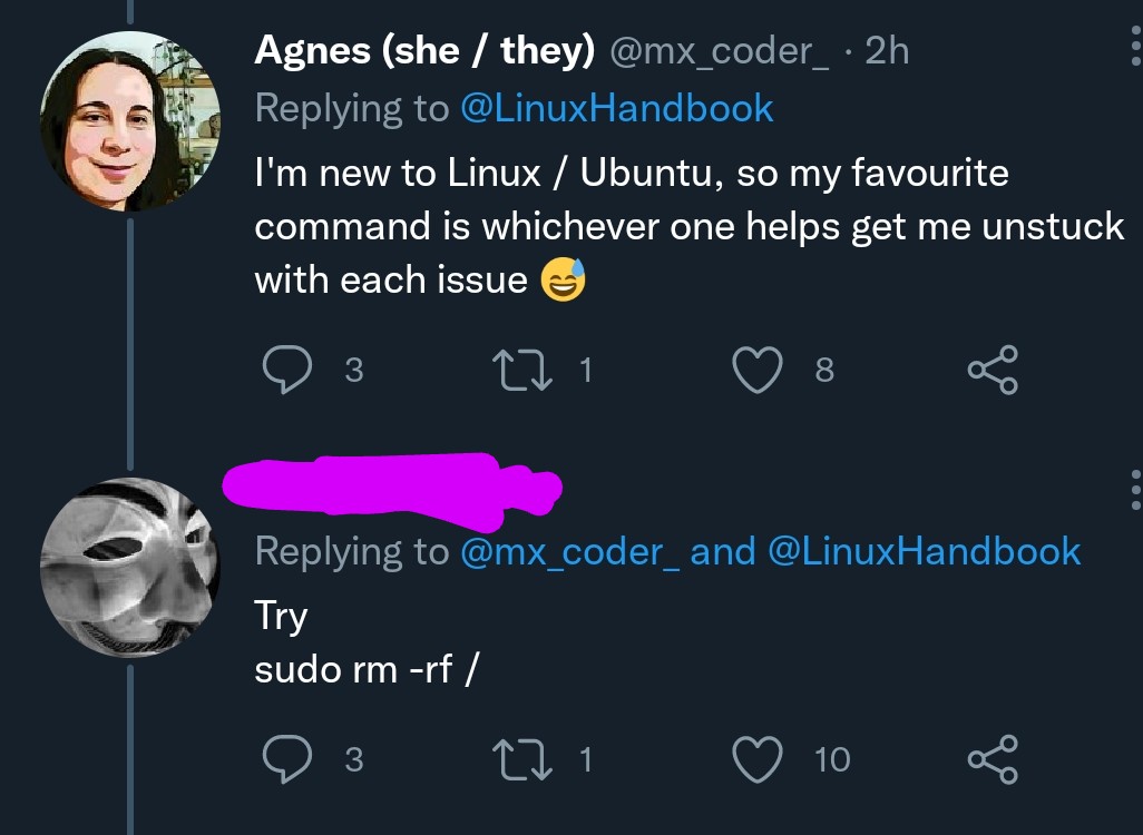 mxkoder's tweet image. Not v cool response to beginners.. 

sudo rm -rf /
is a command that recursively deletes the files &amp;amp; folders in the Home directory, I&apos;m not in a rush to try. 

Hoping to find my way towards a more supportive #linuxcommunity &amp;amp; #techtwitter