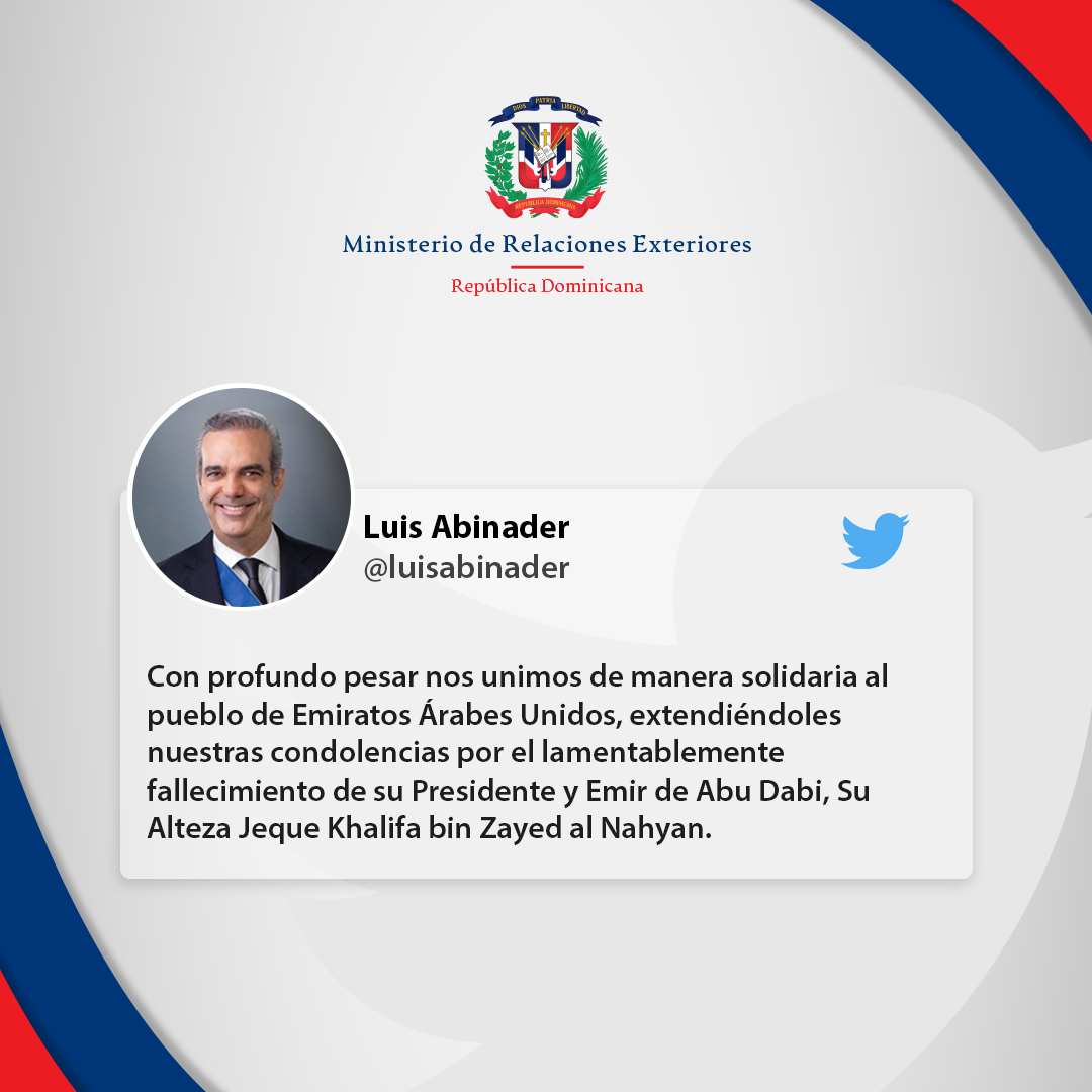 Con profundo pesar nos unimos de manera solidaria al pueblo de Emiratos Árabes Unidos, extendiéndoles nuestras condolencias por el lamentablemente fallecimiento de su Presidente y Emir de Abu Dabi, Su Alteza Jeque Khalifa bin Zayed al Nahyan. - <a href="/luisabinader/">Luis Abinader</a>