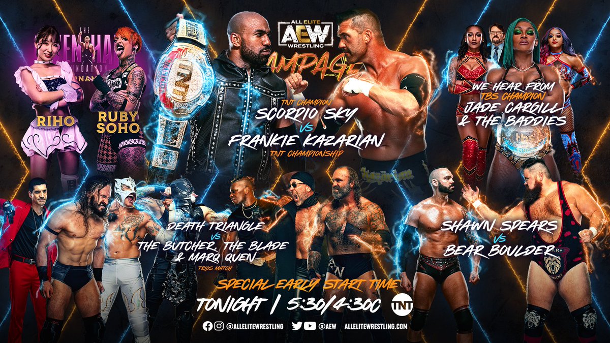 All Elite Wrestling (@AEW) on Twitter photo 2022-05-13 17:32:00 #AEWRampage airs TODAY @ SPECIAL TIME 5:30pm ET/4:30pm CT on TNT -TNT Title @ScorpioSky v @FrankieKazarian -#OwenHart Quarterfinals #Riho v #RubySoho -We'll hear from #JadeCargill+Baddies -#Butcher, #Blade, #MarqQuen v @PENTAELZEROM, #ReyFenix, #PAC -@ShawnSpears v #BearBoulder #AEWRampage airs TODAY @ SPECIAL TIME 5:30pm ET/4:30pm CT on TNT -TNT Title @ScorpioSky v @FrankieKazarian -#OwenHart Quarterfinals #Riho v #RubySoho -We'll hear from #JadeCargill+Baddies -#Butcher, #Blade, #MarqQuen v @PENTAELZEROM, #ReyFenix, #PAC -@ShawnSpears v #BearBoulder