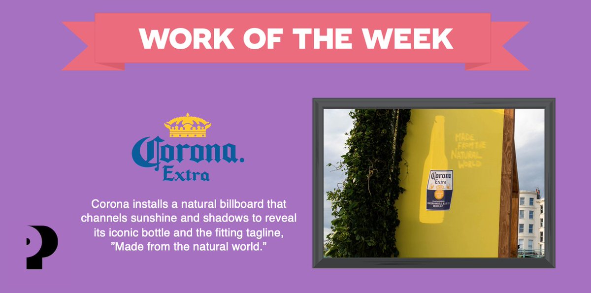 This week’s #WorkOfTheWeek goes to <a href="/corona/">Corona</a> with the release of a natural billboard that channels sunshine and shadows to reveal its iconic bottle and the fitting tagline, “Made from the natural world.”