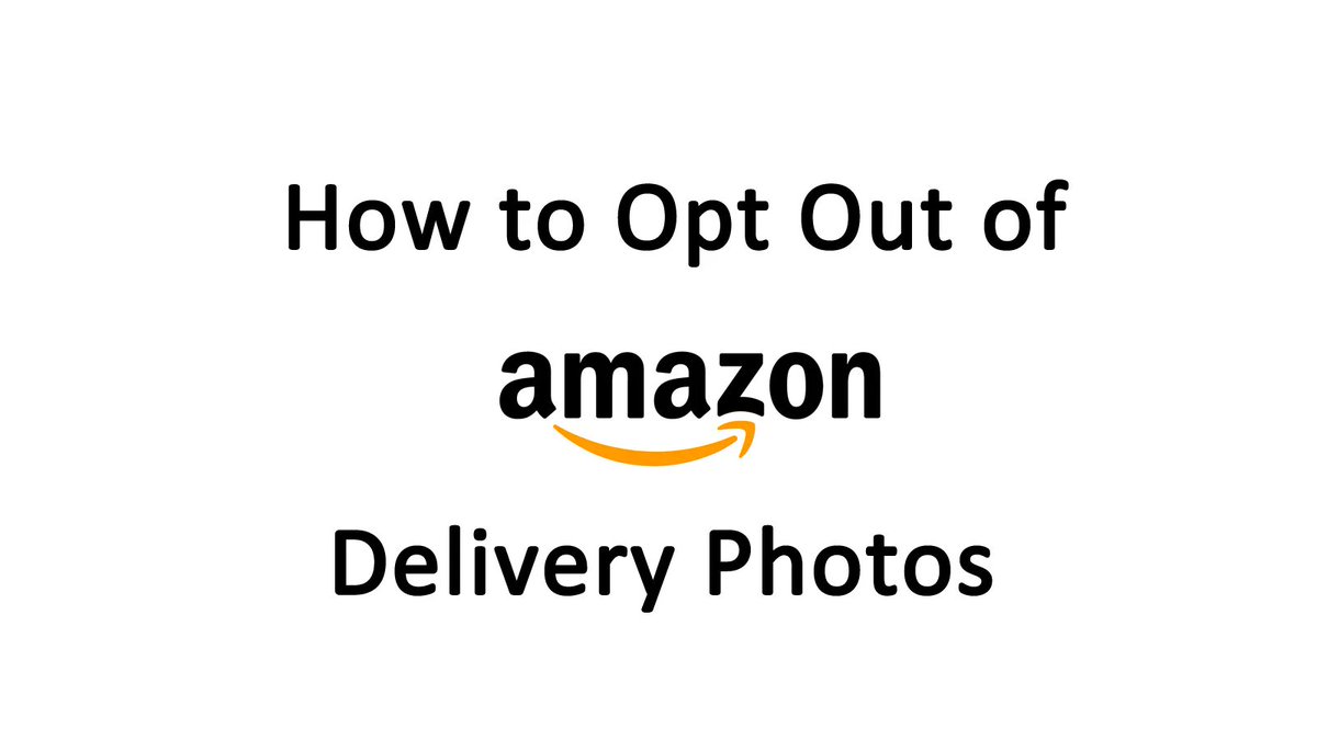 Askcyber01's tweet photo. How to Opt Out of Amazon Delivery Photos https://t.co/L5YSrB6Mek https://t.co/YGGmq2PPy0