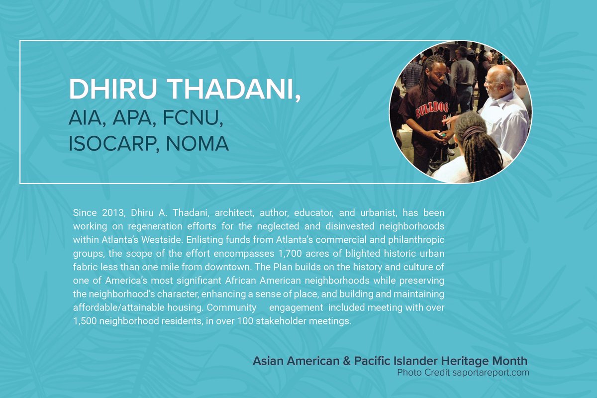 Did you know that May is Asian American &amp; Pacific Islander (AAPI) Heritage Month? Each week this month, we are highlighting some of the many AAPI Design Professionals that have had a considerable influence on our, and many others’, careers. Today we are spotlighting Dhiru Thadani