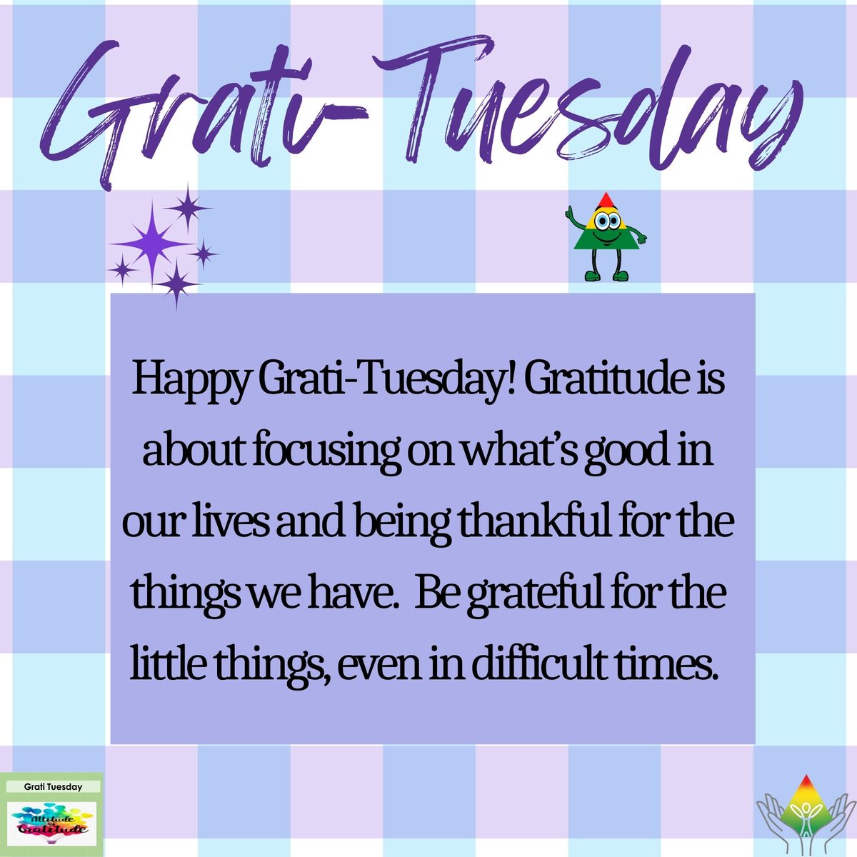 PbisRp's tweet photo. Happy Grati-Tuesday! 
Gratitude is about focusing on what’s good in our lives and being thankful for the things we have. Be grateful for the little things, even in difficult times. What are you grateful for today? 
@SHHSLausd https://t.co/u2DYdI432C