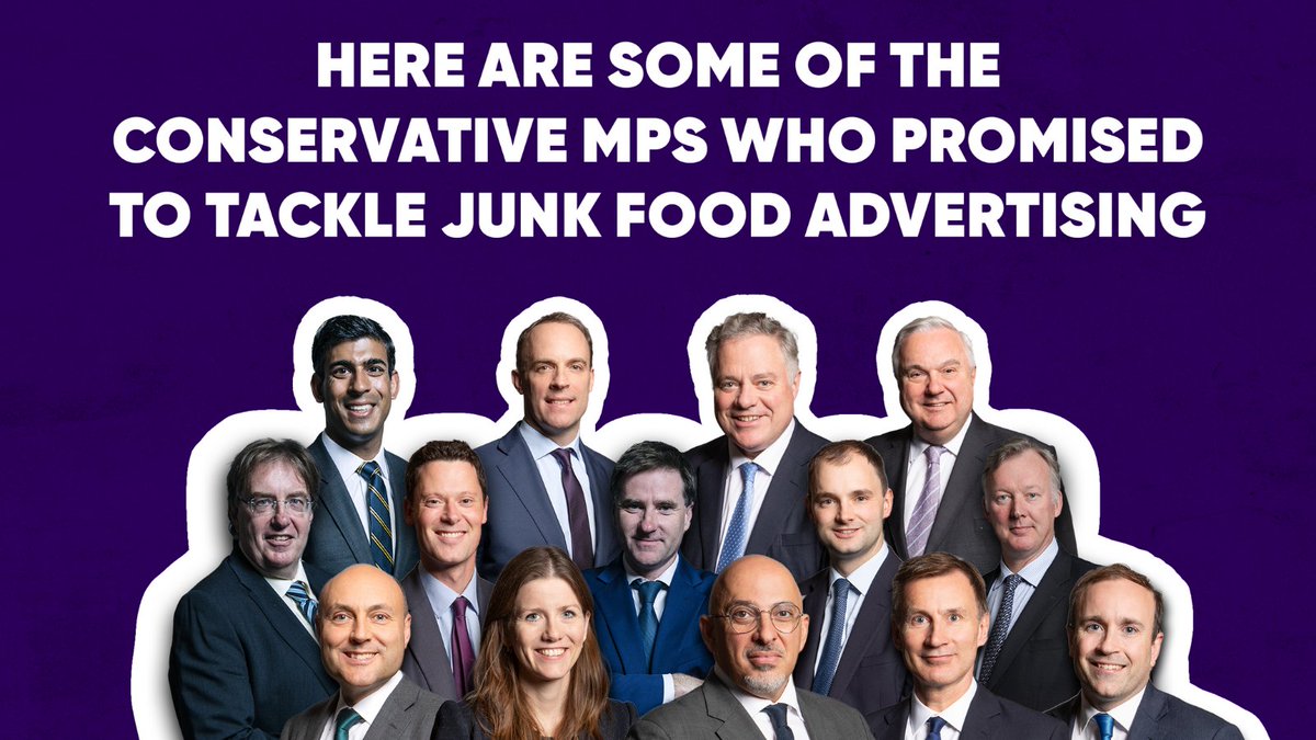 23 of <a href="/BorisJohnson/">Boris Johnson</a>'s MPs promised to protect child health and tackle junk food ads.

This included <a href="/DominicRaab/">Dominic Raab</a> <a href="/griffitha/">Andrew Griffith MP</a> and <a href="/RishiSunak/">Rishi Sunak</a>.

Yet today when <a href="/10DowningStreet/">UK Prime Minister</a> has the chance to show leadership, it's letting its priorities be set by a tiny minority of backbenchers.