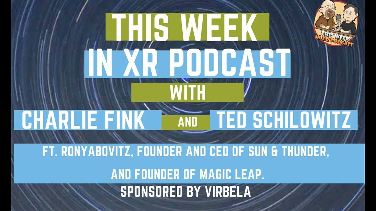 This Week In XR Podcast (@thisweekinxr) on Twitter photo *NEW EPISODE* #thisweekinXR ft. Rony Abovitz, founder and CEO of Sun & Thunder, and founder of Magic Leap. Thank you to our sponsor <a href="/VirbelaHQ/">Virbela</a>! Listen now on all platforms or watch on our YouTube channel: buff.ly/3syuFZx
<a href="/CharlieFink/">Charlie Fink</a> <a href="/VirtualTedS/">Ted Schilowitz</a> *NEW EPISODE* #thisweekinXR ft. Rony Abovitz, founder and CEO of Sun & Thunder, and founder of Magic Leap. Thank you to our sponsor <a href="/VirbelaHQ/">Virbela</a>! Listen now on all platforms or watch on our YouTube channel: buff.ly/3syuFZx
<a href="/CharlieFink/">Charlie Fink</a> <a href="/VirtualTedS/">Ted Schilowitz</a>