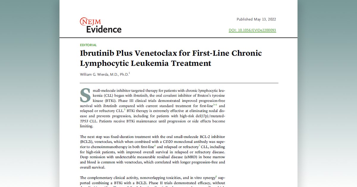 Preview of the NEJM Evidence editorial by William G. Wierda, MD, PhD, "Ibrutinib Plus Venetoclax for First-Line Chronic Lymphocytic Leukemia Treatment."
