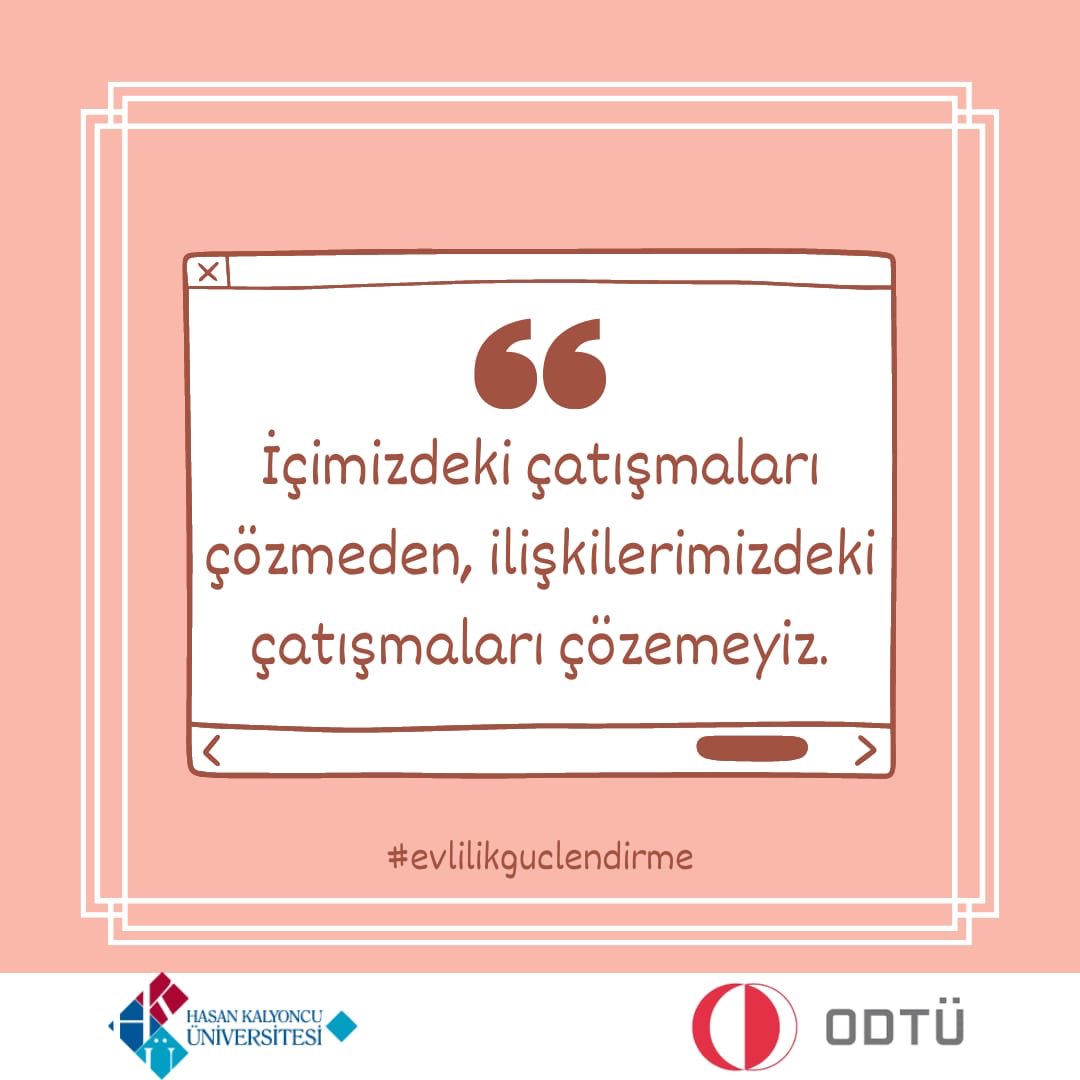 “İçimizdeki çatışmaları çözmeden, ilişkilerimizdeki çatışmaları çözemeyiz.”