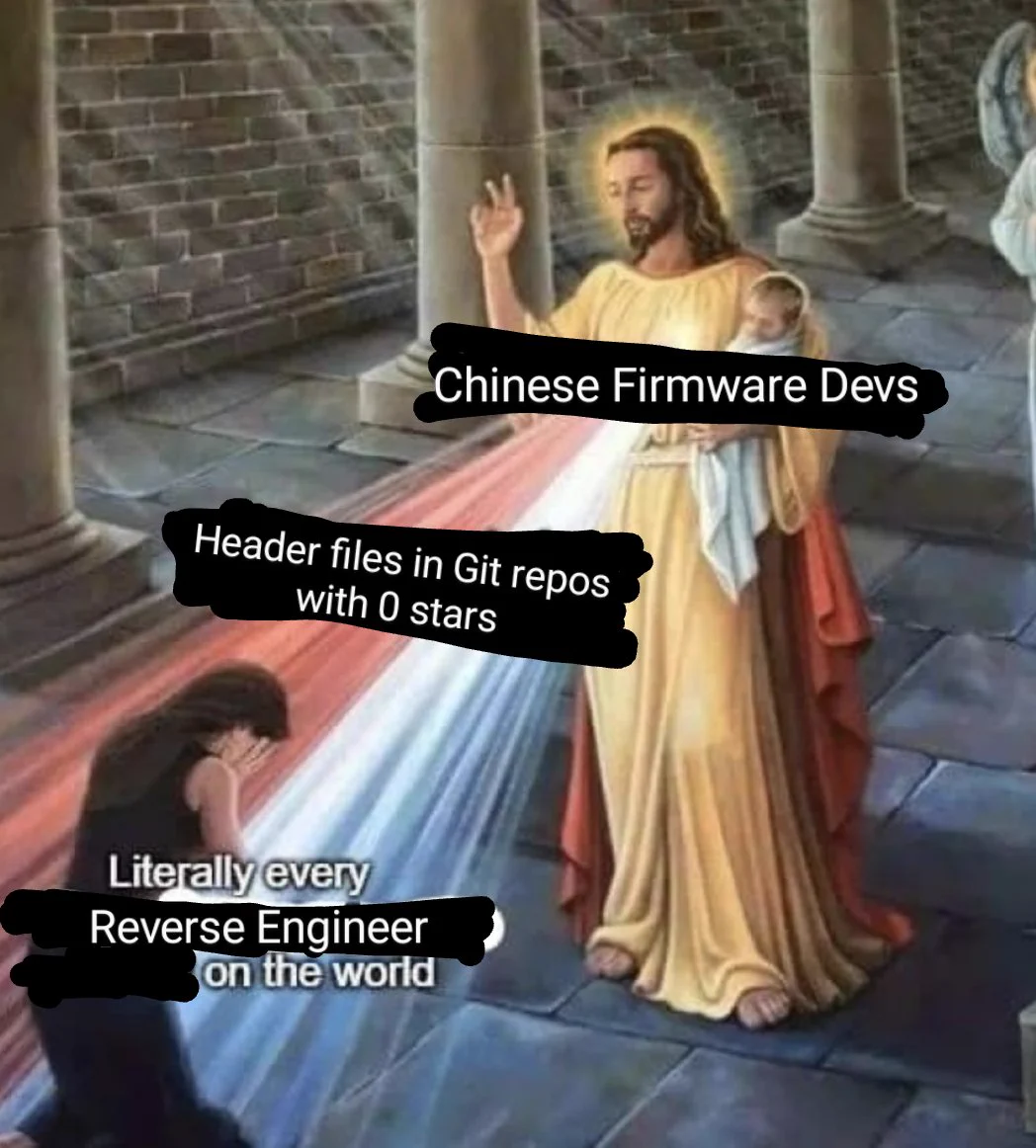 Image of Jesus with the label "Chinese Firmware Devs", a beam of light labeled "Header files in Git repos with 0 stars" and a person being covered in the light beam labeled "Literally every reverse engineer in the world"