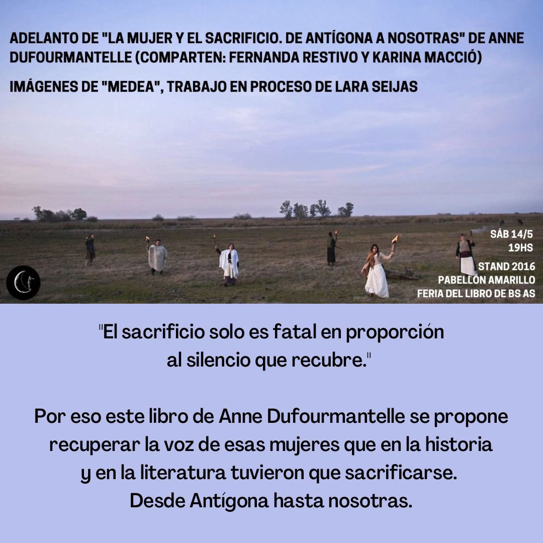 PerifericaD's tweet photo. El sábado a las 19hs en nuestro stand en la @ferialibro, @EditoraNocturna adelanta el libro “La mujer y el sacrificio. De Antígona a nosotras” de Anne Dufourmantelle.

Estamos en el stand 2016 del pabellón amarillo hasta el 16 de mayo https://t.co/bq2RmHiZCr