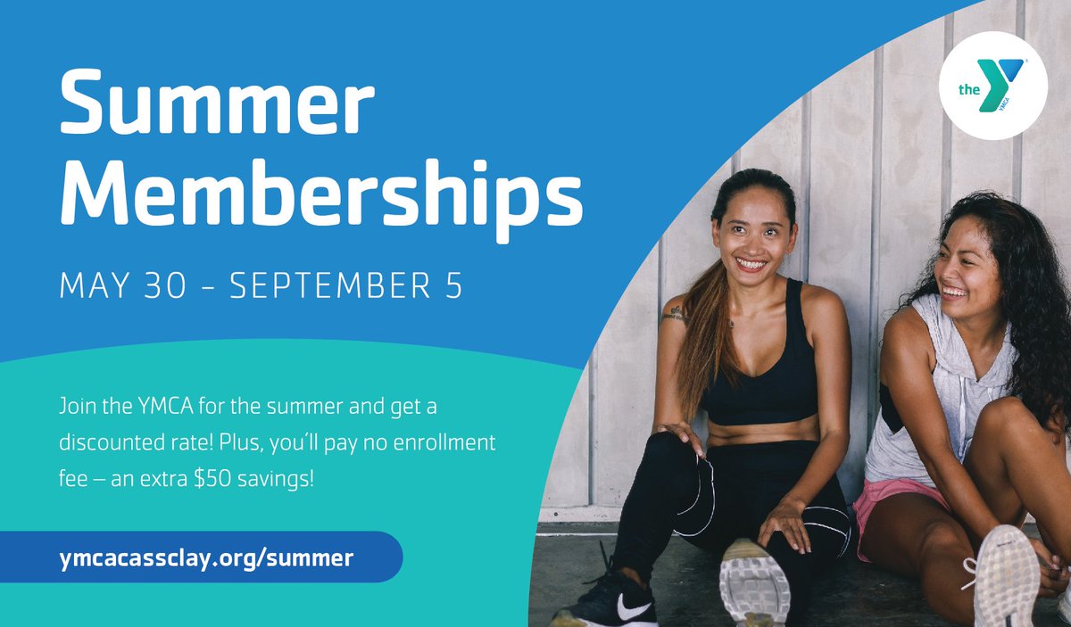 a.Back in town over summer break? Join the YMCA for the summer and get a discounted rate! Plus, you’ll pay NO ENROLLMENT FEE – an extra $50 savings! Memberships run from May 30 - September 5. Learn more online: ymcacassclay.org/summer