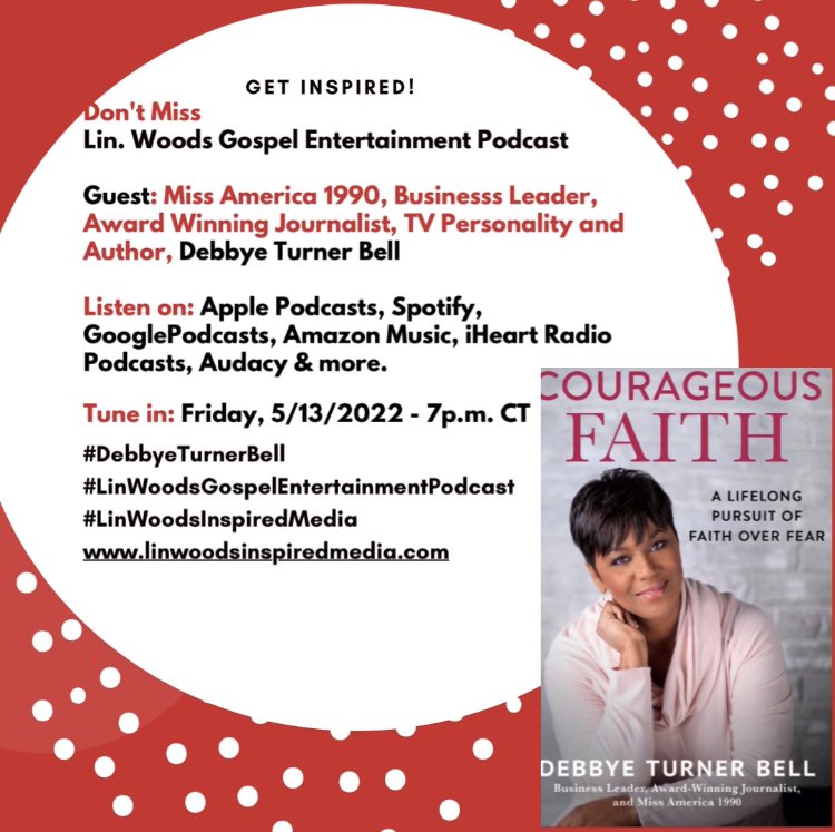 Don’t miss this podcast with <a href="/drdebbye/">Debbye Turner Bell</a> sharing her Courageous Faith! #LinWoodsGospelEntertainmentPodcast