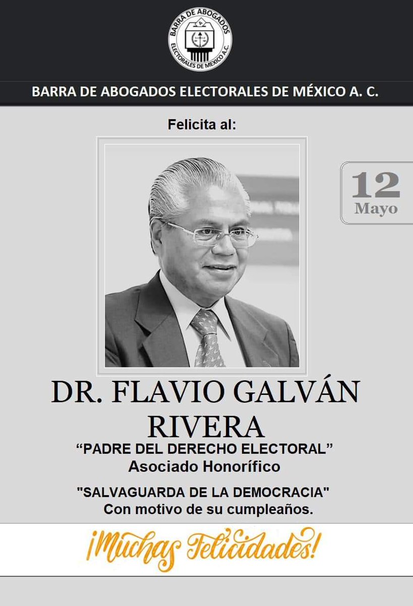 BElectorales's tweet photo. Felicitamos al Dr Flavio Galván Rivera con motivo de su cumpleaños!!! https://t.co/7nN9ujdWud