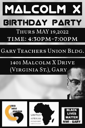 BLMGary's tweet photo. #MalcolmXWeek join BLM Gary, United Afrika Movement & Saving Our Families CUMC on Thurs May 19 & Sat May 21 to celebrate #MalcolmX, serve the community, & continue effort to rename a street for him in historic #GaryIndiana
#MalcolmXDay #MalcolmXDay2022 #MalcolmXDayInGary #GaryIN https://t.co/IJYW8rHiF8