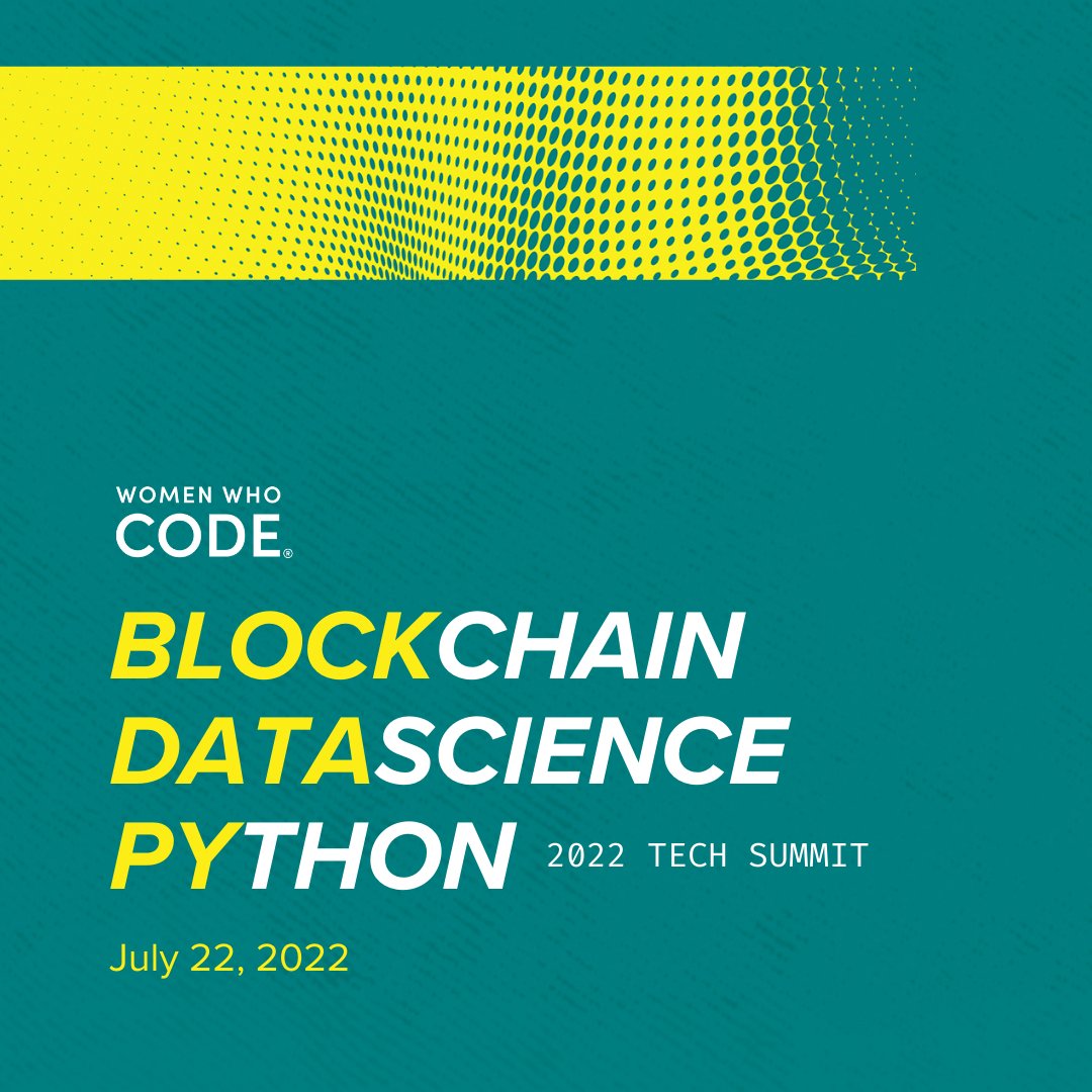 Join @WWCodeBlock, <a href="/WWCodeData/">WWCode Data Science</a> Science, and @WWCodePython - for the Women Who Code Tech Summit: BlockDataPy July 22, 7 PM ET. Reserve your seat today 

womenwhocode.com/blockchain

#wwcode
#womenwhocode
#womenintech
#ICYMI