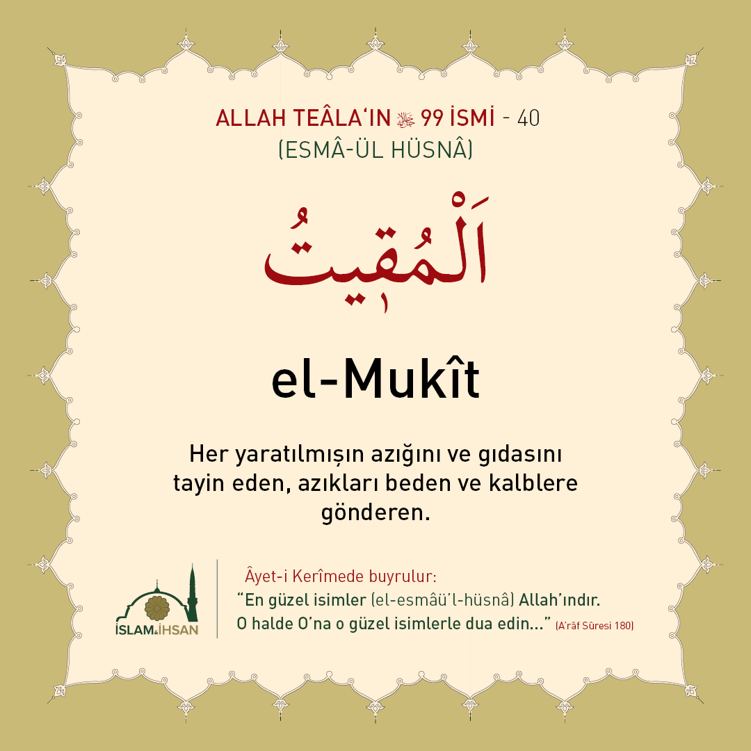 islamveihsan's tweet photo. El-Mukît: "Her yaratılmışın azığını ve gıdasını tayin eden, azıkları beden ve kalplere gönderen." demektir. #elmukit #esmaülhüsna https://t.co/Rhv2snudnG