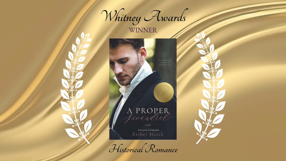 🏆BEST HISTORICAL ROMANCE: A PROPER SCOUNDREL by ESTHER HATCH🏆 

#whitneyawardswinner @esther_hatch @covenant_comm