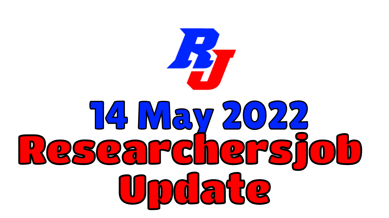 Various Research Positions – 14 May: Researchersjob- Updated