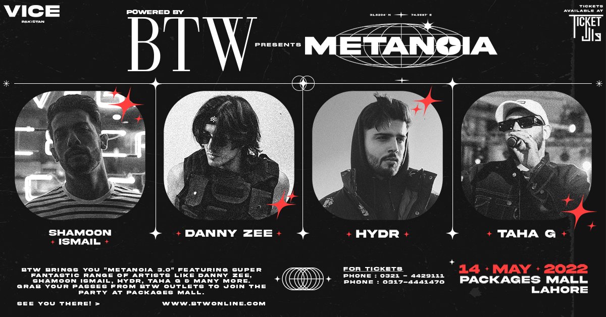 btwpakistan_'s tweet photo. Are you ready for an epic Musical Night? 

BTW brings you 'METANOIA 3.0' with performers like Shamoon Ismail, Danny Zee, Taha G and HYDR &amp; More.

So, grab your tickets from BTW outlets to join the party at Packages Mall - see you there!
#BTW #Metanoia #BTWConcert #BTWMusic https://t.co/TXz4pABN0I