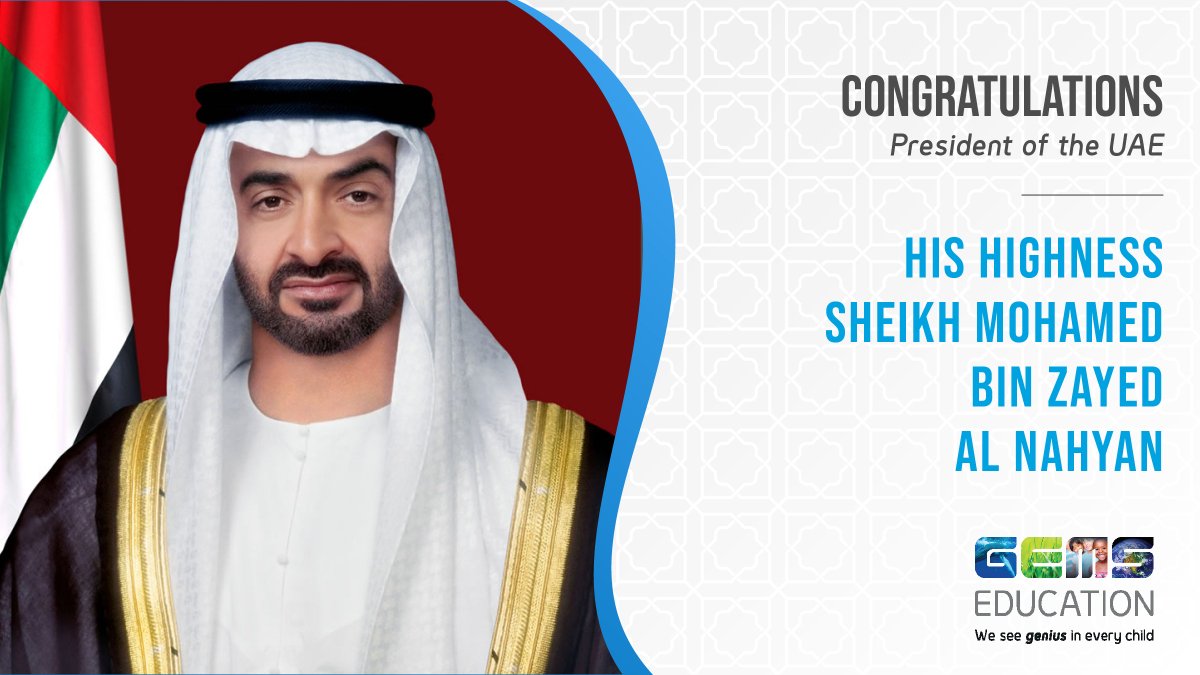 The Varkey family, the Varkey Foundation and all at GEMS Education, congratulate His Highness Sheikh Mohamed bin Zayed Al Nahyan on his election as the President of the United Arab Emirates.