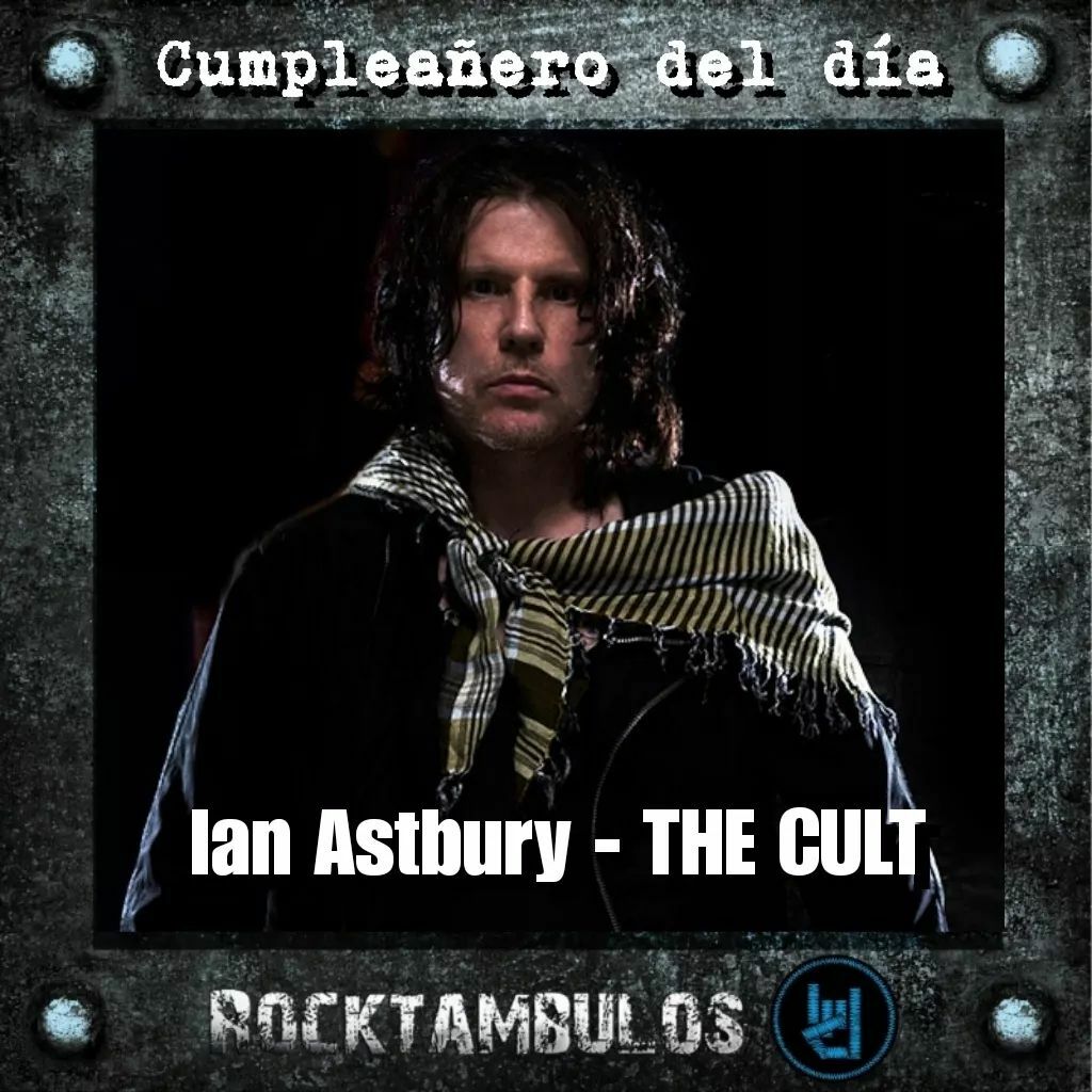 Feliz cumpleaños para el gran Ian Astbury, líder de The Cult. Happy birthday Ian 