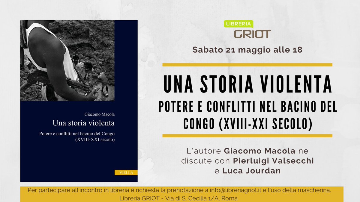 Africa_Rivista's tweet photo. Save the date! Next Saturday, 21 May h18, @libreriagriot in Rome: our director and historian Pierluigi Valsecchi and anthropologist Luca Jourdan discuss the latest book by Giacomo Macola, about #Violence and #Power in the #History of #Congo. More details👉 https://t.co/KBio3SaAsP https://t.co/p9GzhA8H64