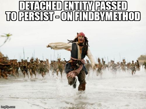 overflow_meme's tweet image. detached entity passed to persist - on findByMethod stackoverflow.com/questions/7220… #kotlin #jpa #springdatajpa #transactions #springboot