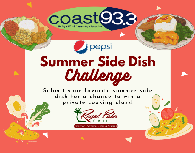 Do you have a tasty summer side dish? Share the recipe now at WNCV.com in the Coast 93.3/Pepsi Summer Side Dish challenge, and win a Royal Experience with Royal Palm Grill, including dinner for 4!