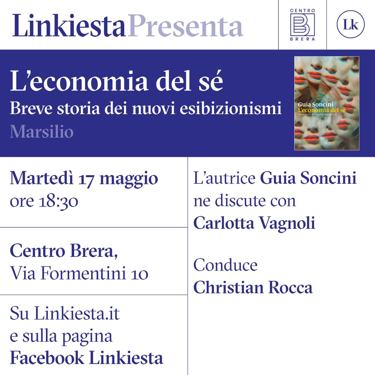 centrobrera's tweet photo. Presentazione del Libro
📚 "L'economia del sé. Breve storia dei nuovi esibizionismi"

👇 Martedì, 17 maggio, ore 18.30 al Centro Brera (via Formentini 10 Milano)

💥 Con @lasoncini, @christianrocca | @MarsilioEditori https://t.co/RdfebDaTee
