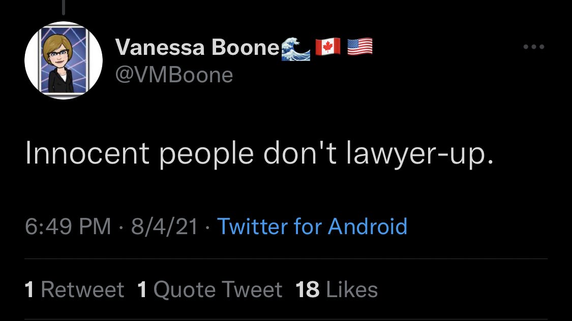 Screenshot of tweet:

Vanessa Boone @VMBoone: “Innocent people don't lawyer-up.”