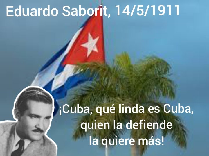 elerre2021's tweet photo. ¡Cuba qué linda es #Cuba, quien la defiende la quiere más! 14 de mayo de 1911, nacimiento de Eduardo #Saborit Pérez. https://t.co/kyAInskkzX