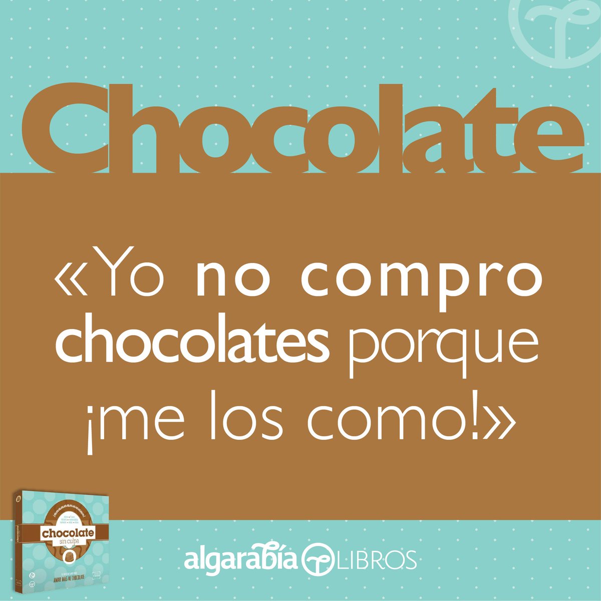 algarabia's tweet photo. Si te identificas con la siguiente frase, seguramente eres un chocoadicto culpígeno. 🥹🍫
#chocolate #cholatesinculpa #libros #chocoadictos https://t.co/iugcBGGmlC